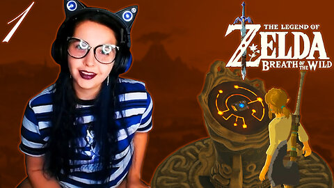 Welcome to Hyrule | Alirien Plays The Legend of Zelda: Breath of the Wild [1]