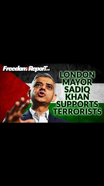 LONDON MAYOR SADIQ KHAN SUPPORTS HAMAS TERRORISTS AND HATES CHRISTIANS!