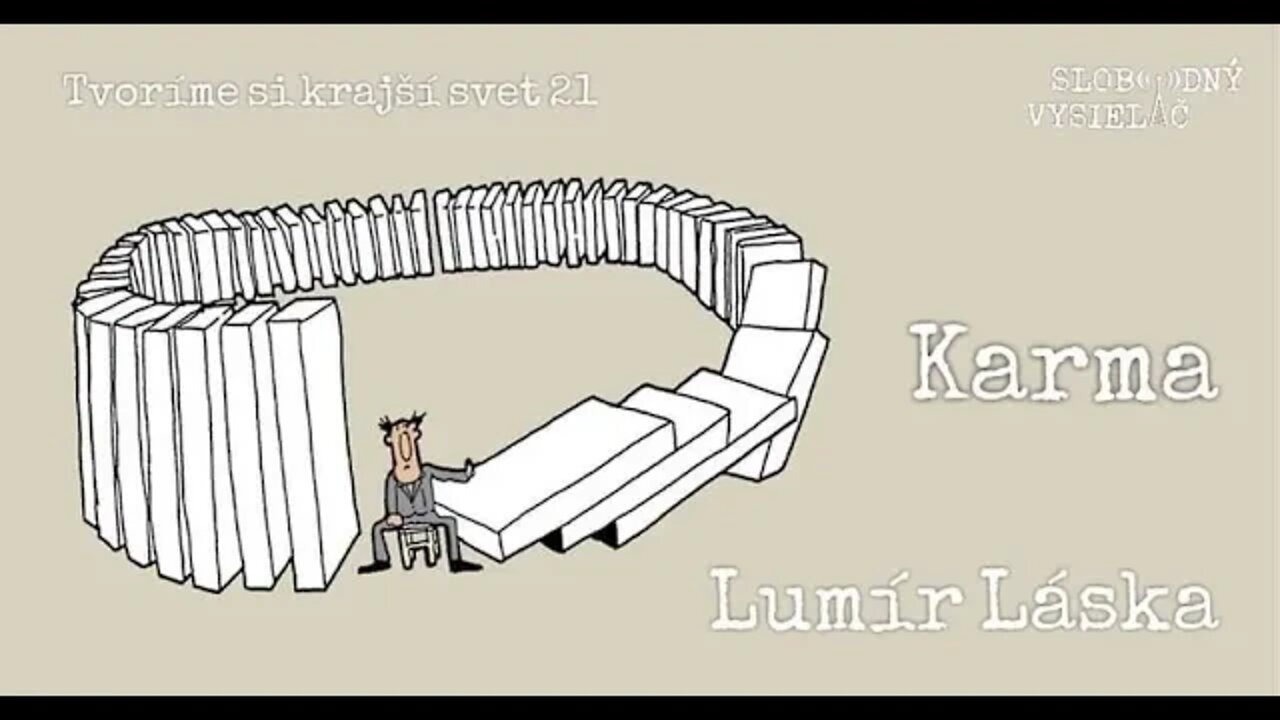 Lumír Láska, Tibor Moravčík 09 - Tvoríme si krajší svet: KARMA