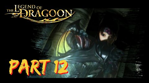 The Legend of Dragoon Playthrough ~ PS1 ~ Part 12