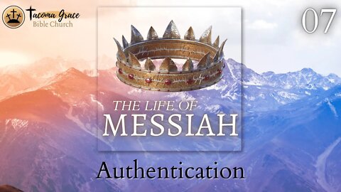 07 Authentication of the Messiah