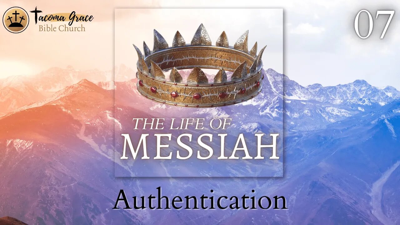 07 Authentication of the Messiah