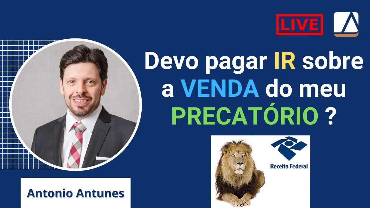 Devo pagar Imposto de Renda sobre a Venda do Precatório ?