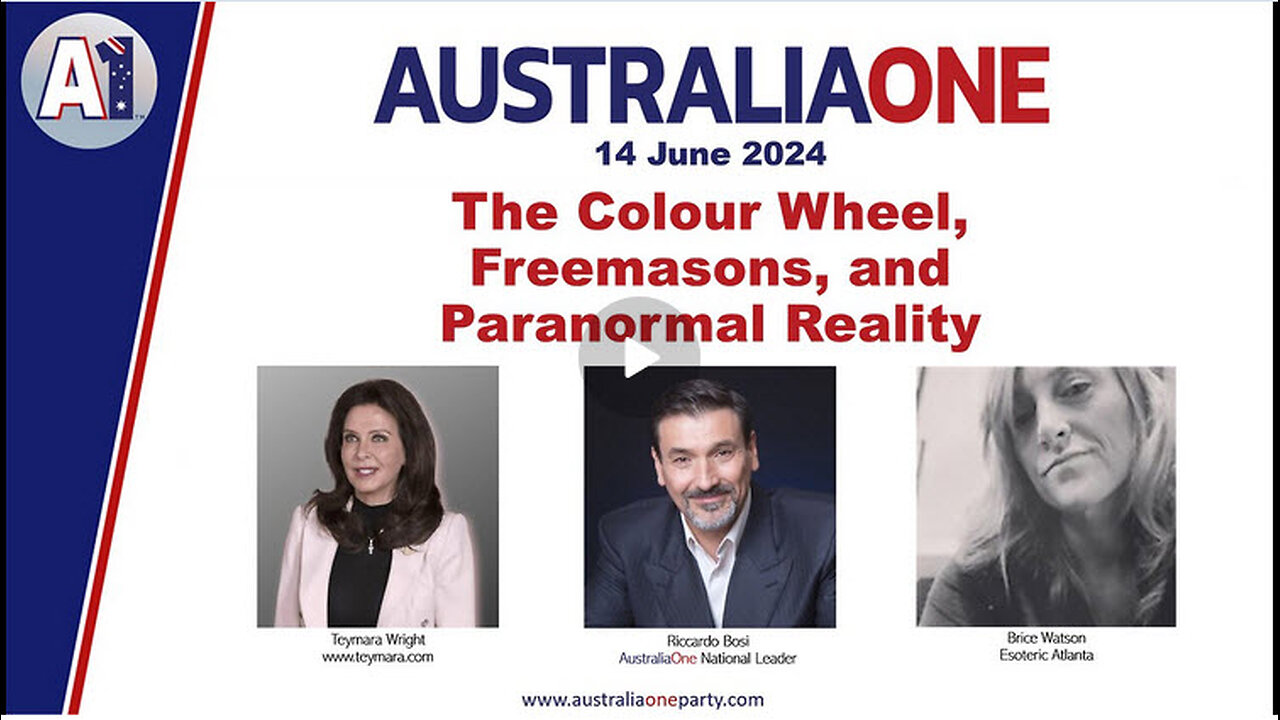 AustraliaOne Party (A1) - The Colour Wheel, Freemasons and Paranormal Reality (14 June 2024)