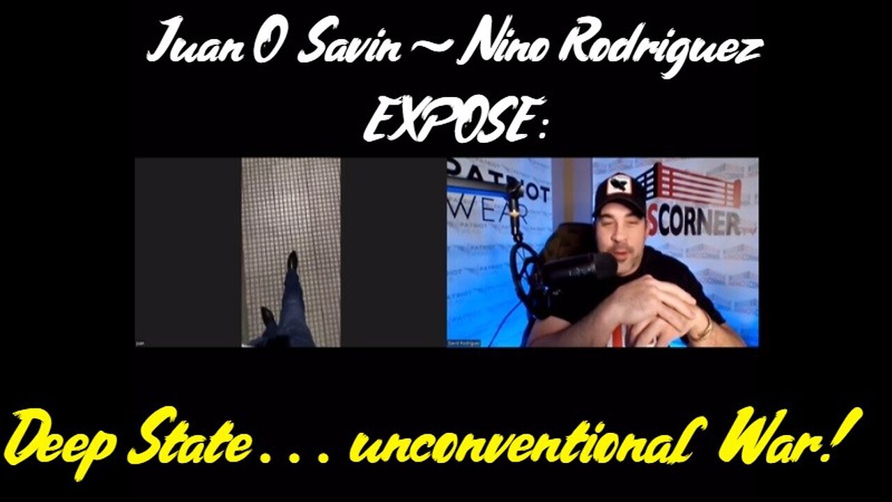 Juan O Savin - Nino Rodriguez EXPOSE - Deep State… unconventional War - 2/22/24..