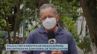 Polícia tenta identificar ossada humana encontrada na zona rural de Teófilo Otoni