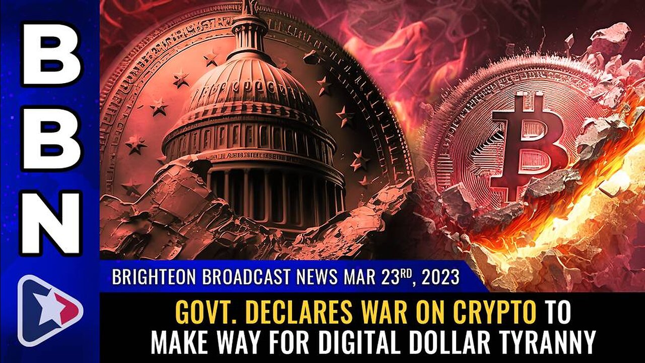 Mar 23, 2023 - Govt. declares WAR on CRYPTO to make way for DIGITAL DOLLAR tyranny