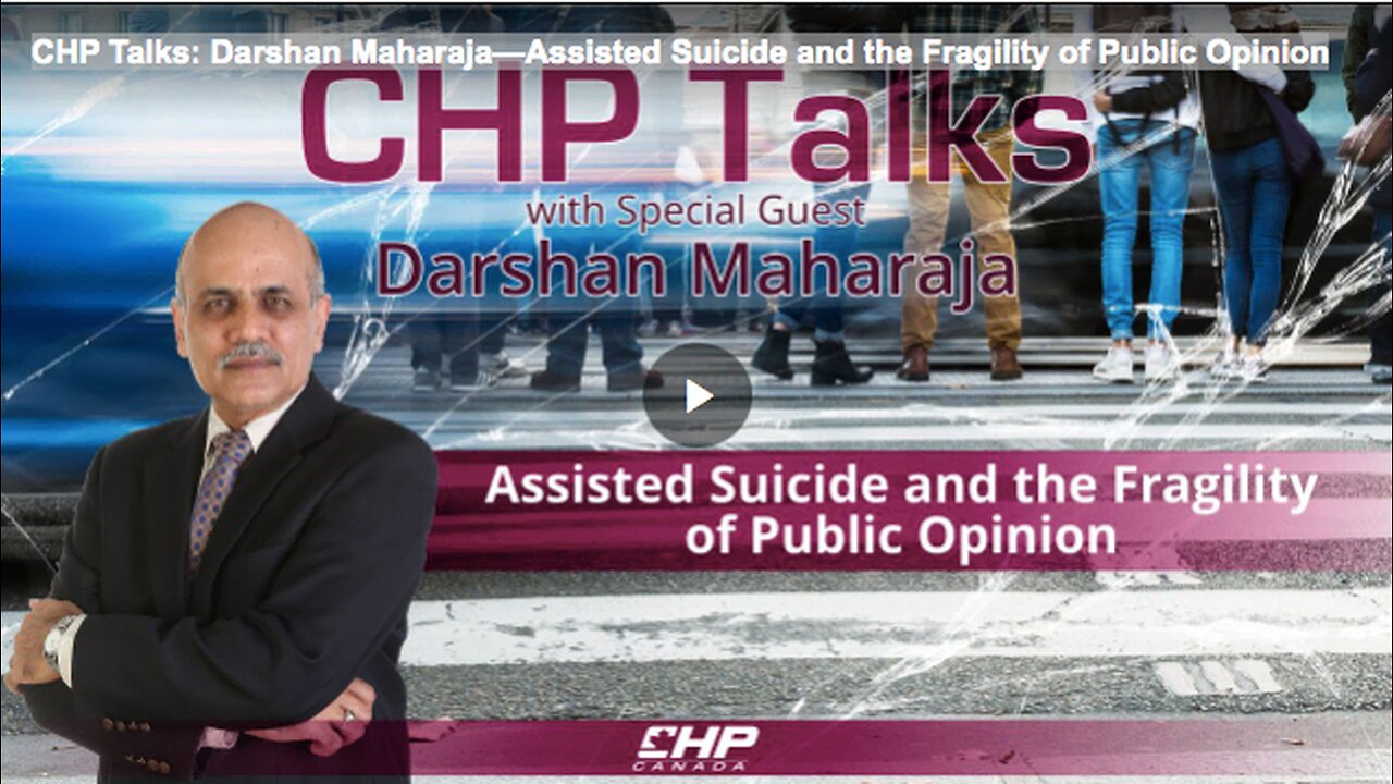 CHP Talks: Darshan Maharaja—Assisted Suicide and the Fragility of Public Opinion