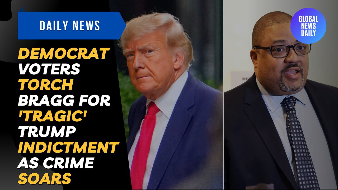 Democrat Voters Torch Bragg For 'Tragic' Trump Indictment As Crime Soars