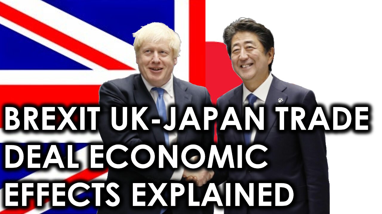 Brexit UK-Japan trade deal economic effects explained