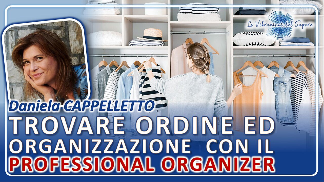 Trovare ordine ed organizzazione con il professional organizer - Daniela Cappelletto