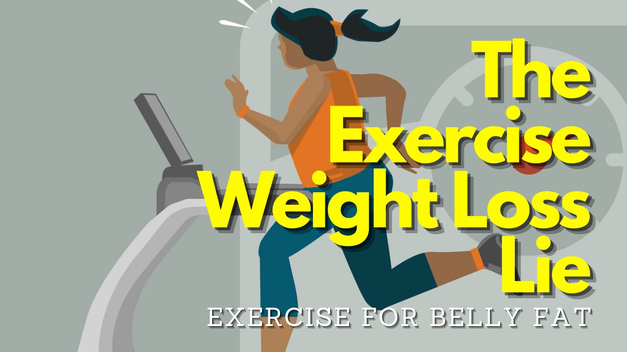 Exercise For Belly Fat - The Exercise Weight Loss Lie