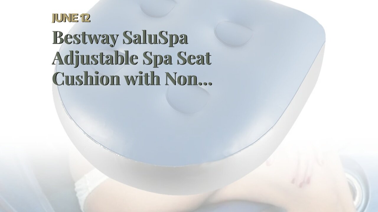 Bestway SaluSpa Adjustable Spa Seat Cushion with Non-Slip, Weighted Feet Durable, Odor-Free M...