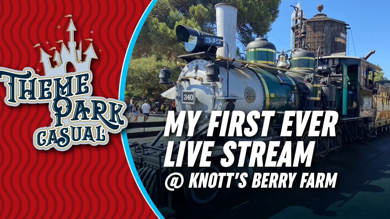 First time doing a live stream at Knott’s Berry Farm