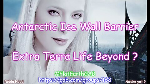 Antarctic Ice Wall Barrier - Extra Terra Life Beyond ?