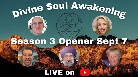 Spiritual Awakening Talk Show - Season 3 Begins Sept 7, 2022 - Divine Soul Awakening