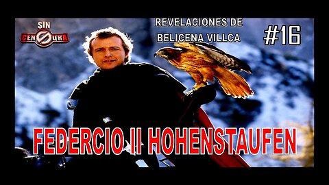 16. FEDERICO II DE HOHENSTAUFFEN - REVELACIONES DE BELICENA VILLCA