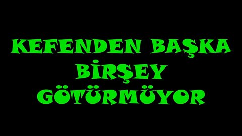 KEFENDEN BAŞKA BİRŞEY GÖTÜRMÜYOR