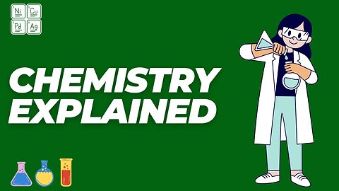 Chemistry Explained