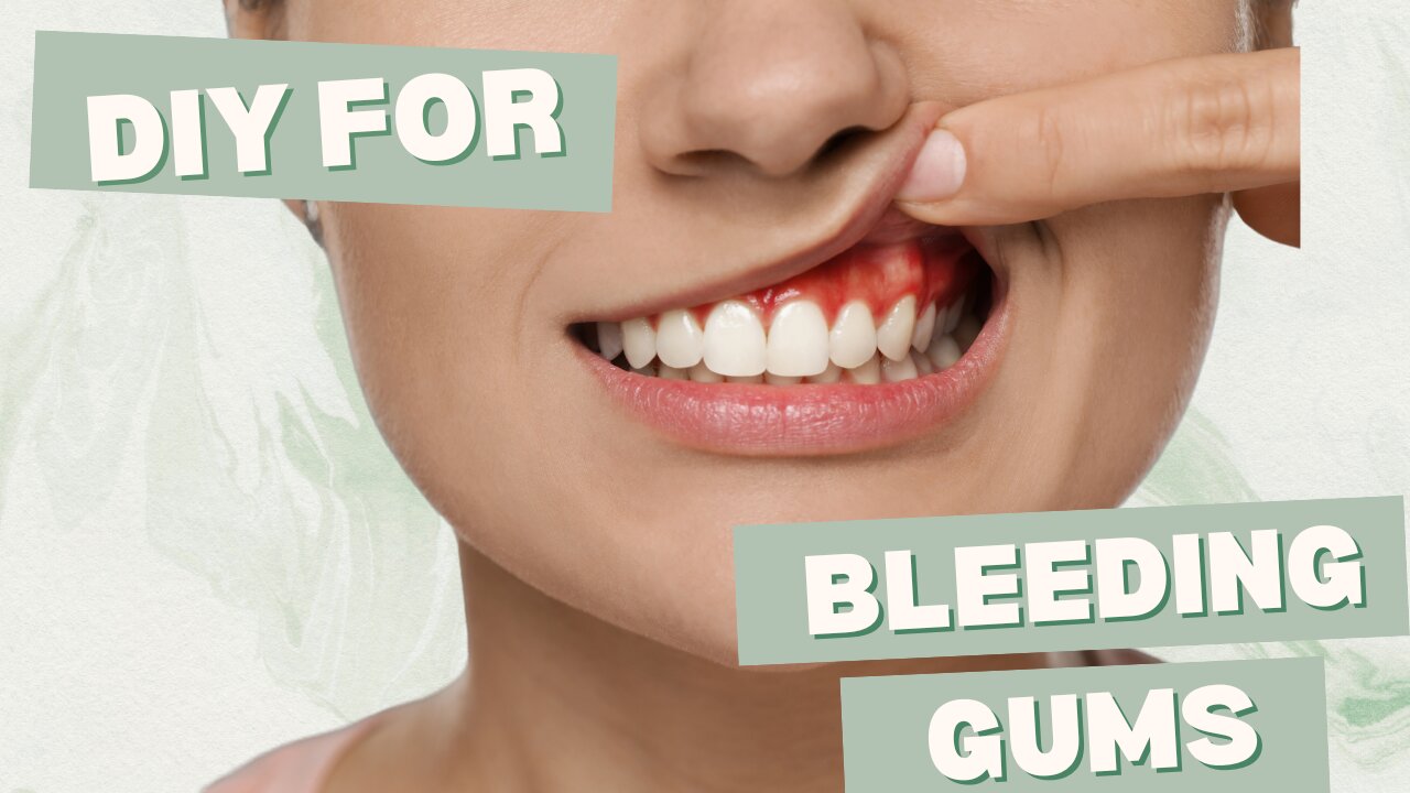 DIY for Bleeding Gums