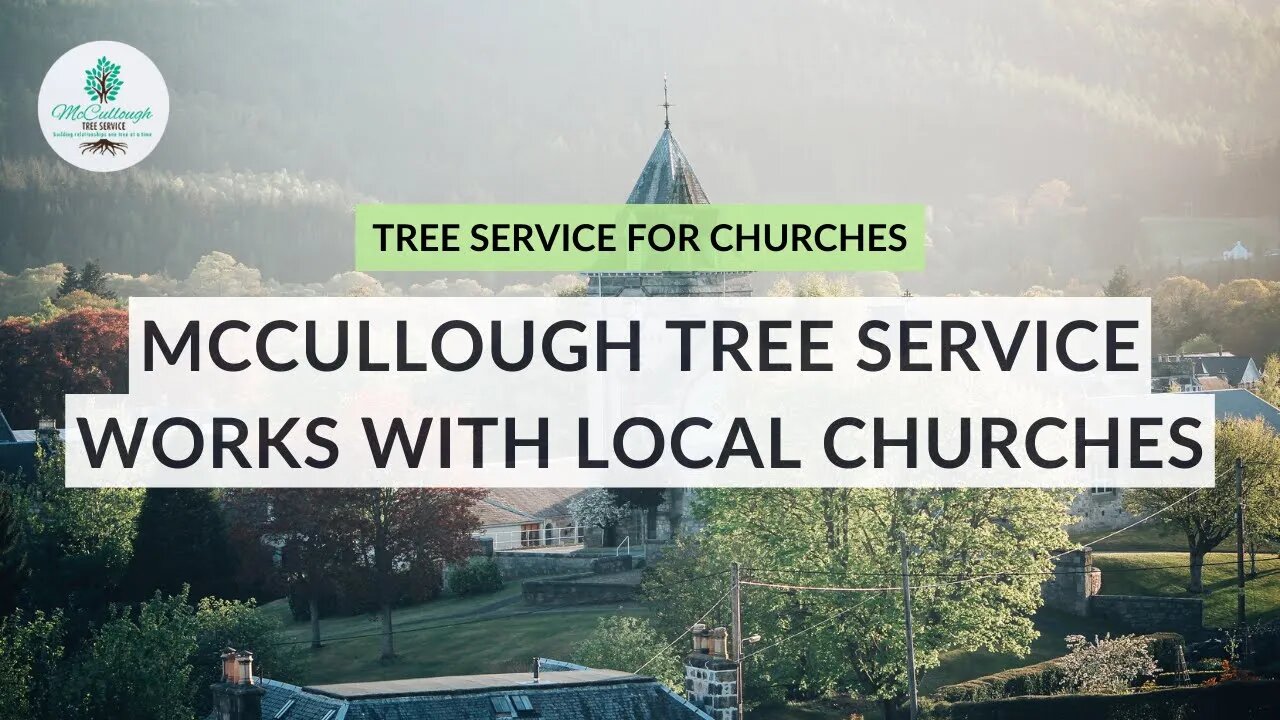 McCullough Tree Service Works With Local Churches