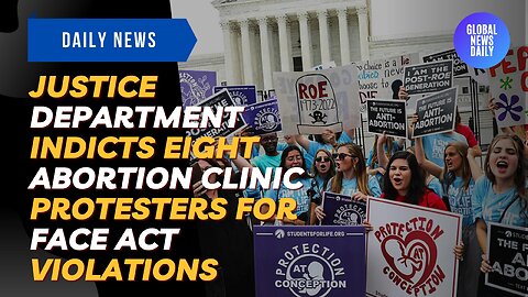 Justice Department Indicts Eight Abortion Clinic Protesters For Face Act Violations