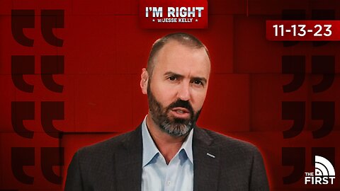 I'm Right 11-13-23: The New War On Terror