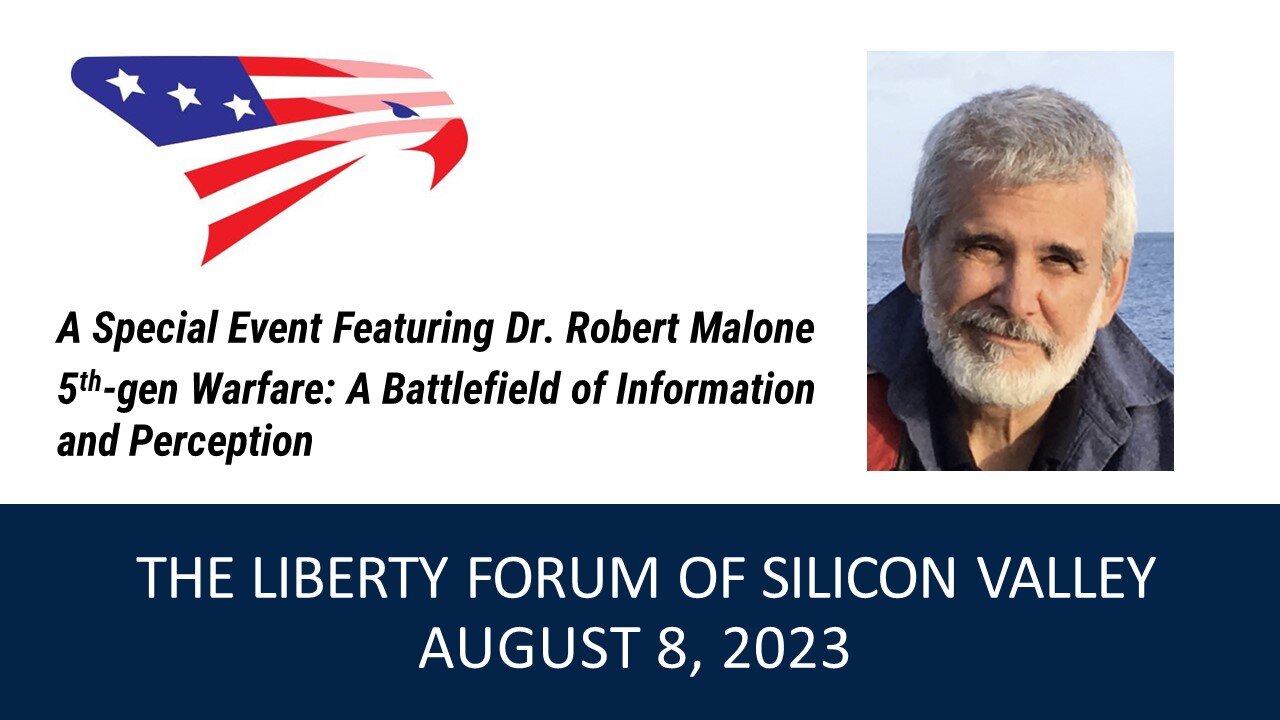 Dr. Robert Malone ~ The Liberty Forum ~ 8-8-2023