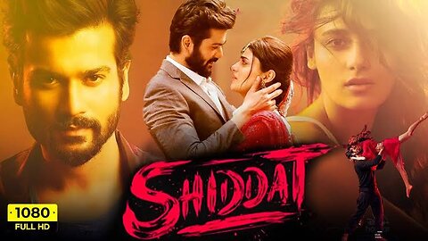 Shiddat Full movie in Hindi