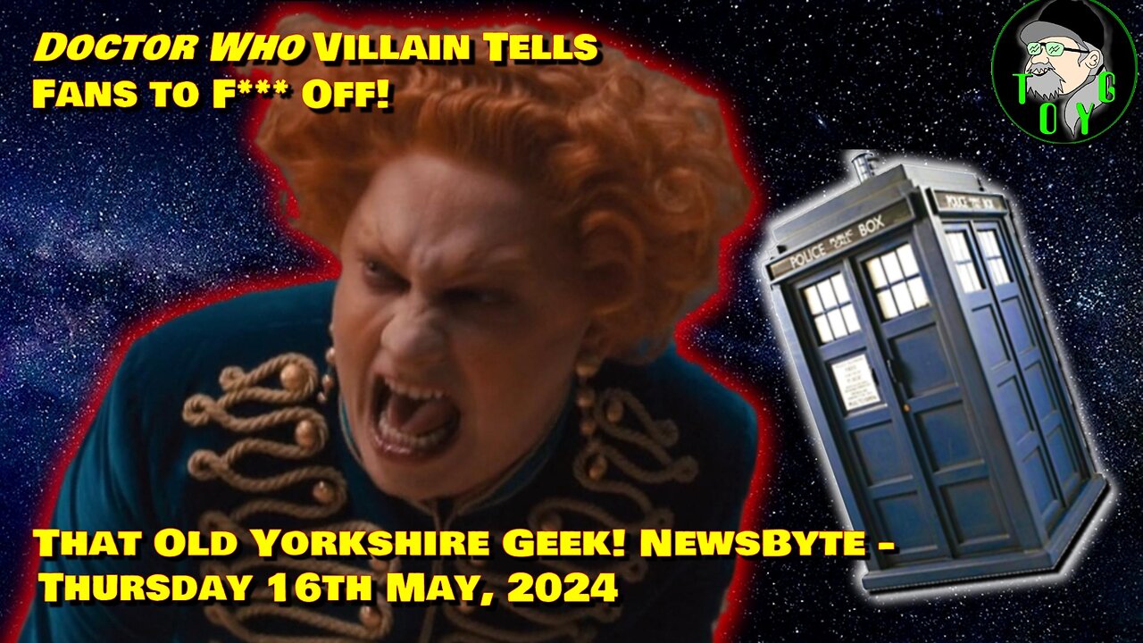 'Doctor Who' Villain Tells Fans to F*** Off! - TOYG! News Byte - 16th May, 2024