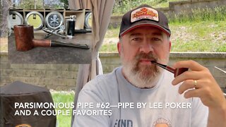 Parsimonious Pipe #62—Pipe by Lee Poker and a Couple Favorites