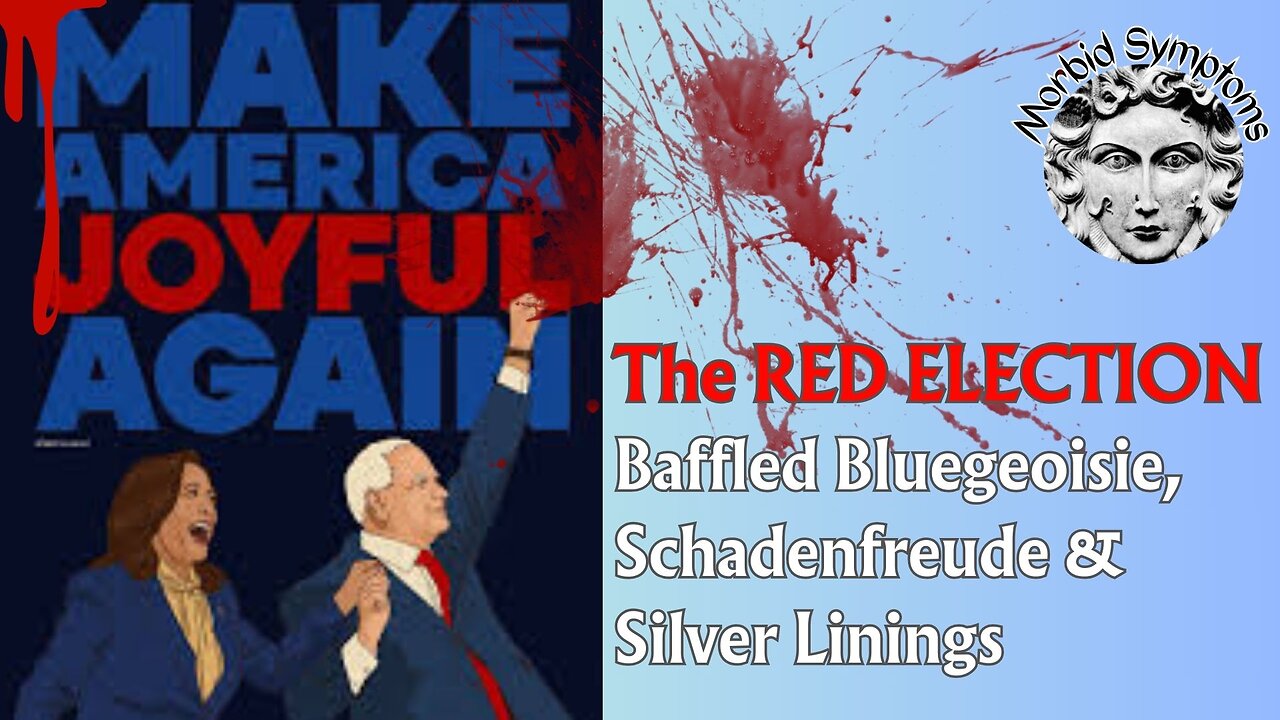 Trump MAGA Victory: Baffled Bluegeoisie, Schadenfreude & Silver Linings