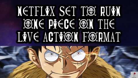 Netflix Set To Ruin One Piece Anime On The Live Action Format Next!