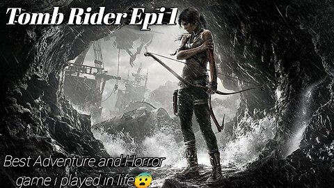 Tomb Rider epi 1