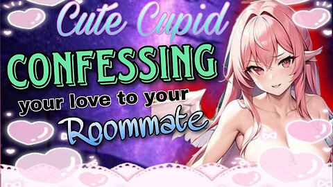 Your Roomate is a Cupid ASMR Roleplay English