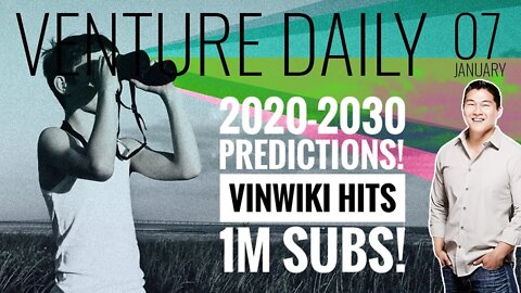 10 PREDICTIONS for 2030 - HOW MANY DO YOU AGREE WITH? | VC Deals Jan 7 | VINWIKI hits 1M subs! BOOM!