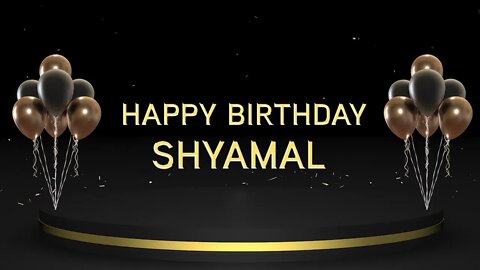 Wish you a very Happy Birthday Shyamal