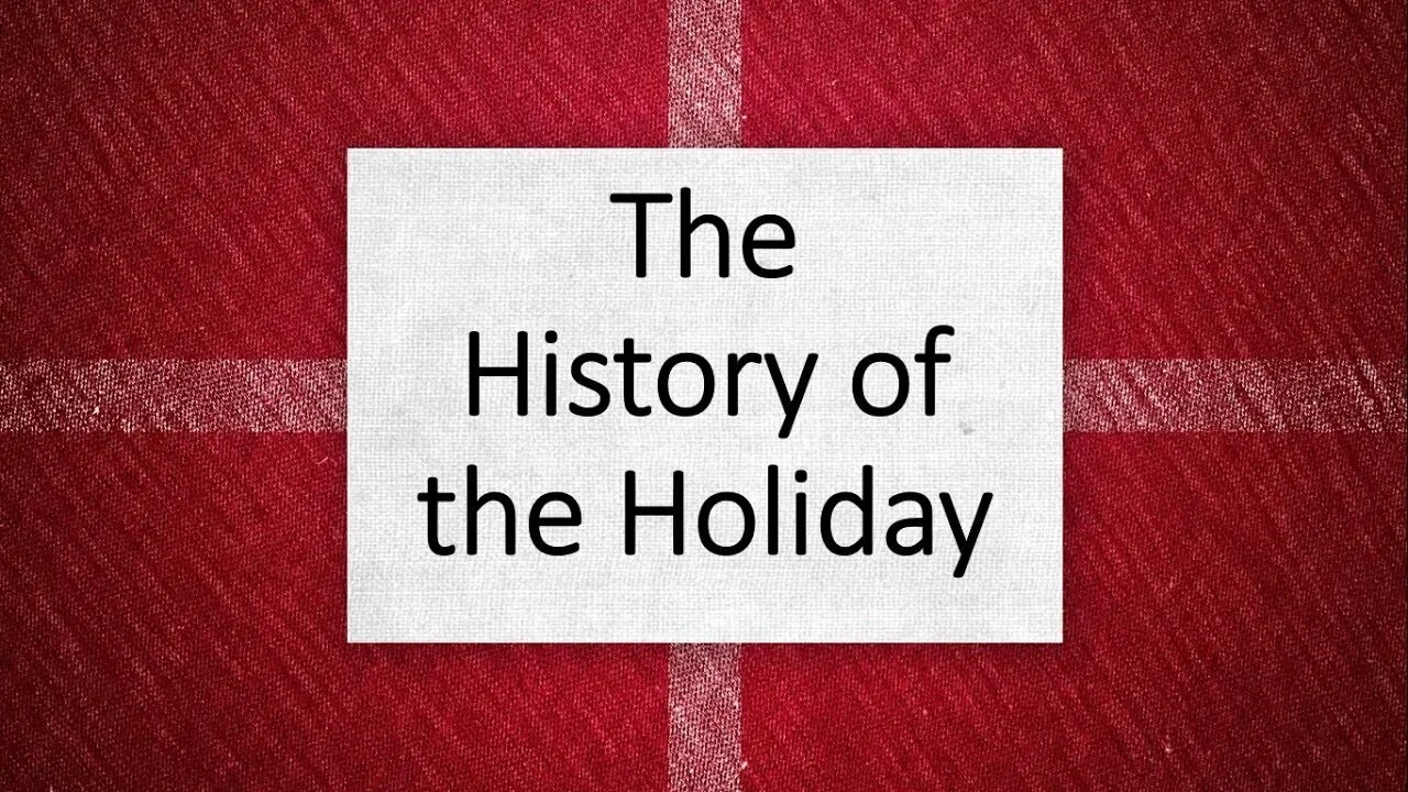 The History of the Holiday