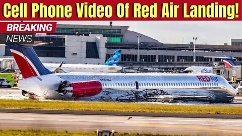 Breaking: Cellphone Video Of Red Air Landing Gear Collapse In Miami - June 21, 2022