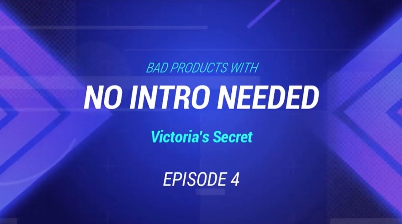 No Intro Needed Episode 4: Victoria's Secret