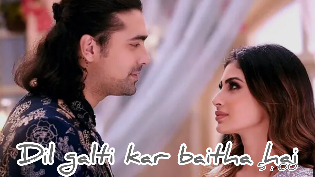 Dil Galti Kar Baitha Hai (Full Song) Meet Bros Ft. Jubin Nautiyal _ Mouni Ro_144p.mp4