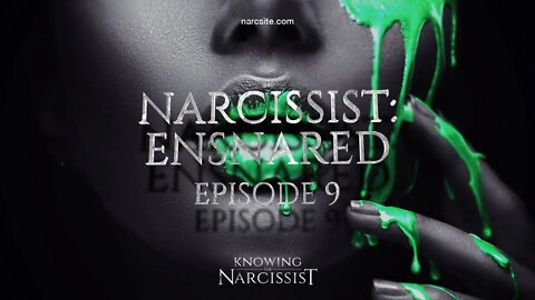 Narcissist Ensnared : Episode 9