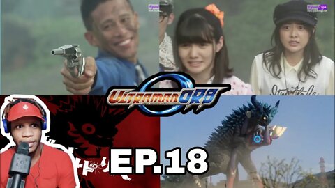 Ultraman Orb Episode 18 Reaction ウルトラマンオーブ反応エピソード18です