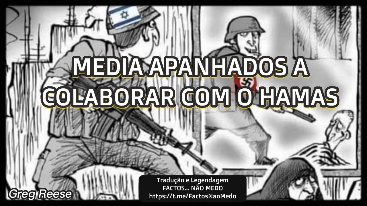 🎬💥🔥MEDIA APANHADOS A COLABORAR COM O HAMAS (GREG REESE)🔥💥🎬