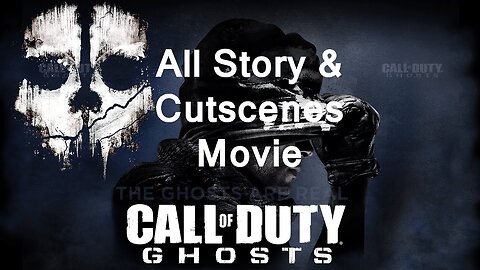 Call of Duty Ghosts All Cutscenes [Game Movie]