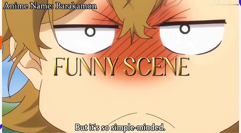 ANIME FUNNY SCENE - BARAKAMON