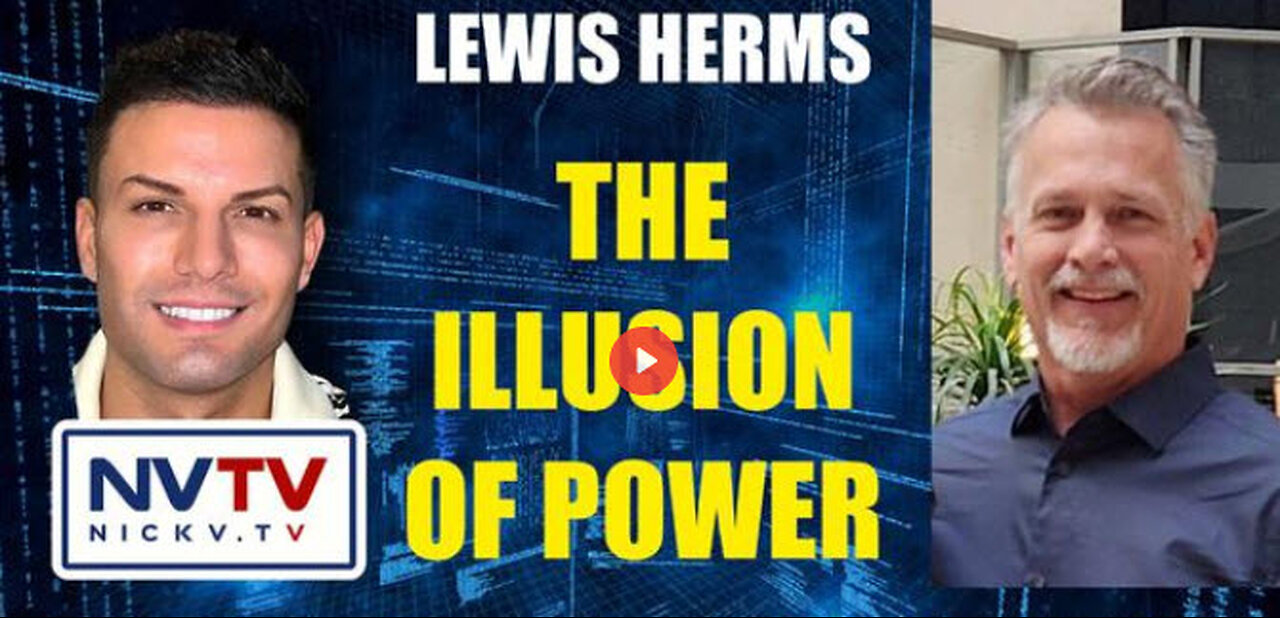 Lewis Herms Discusses The Illusion Of Power with Nicholas Veniamin