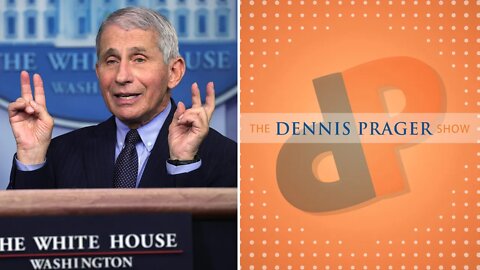 Dennis Prager: Under Fauci & The Left, The USA Is A Laughingstock