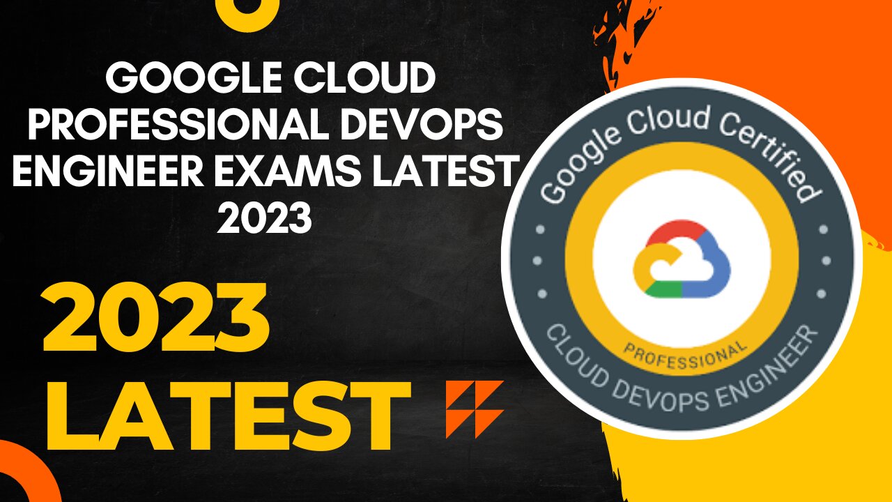 Google Cloud Professional DevOps Engineer Exams Latest 2023|#DevOps_Engineer_Exams|#google