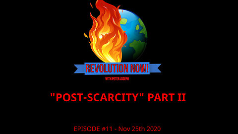 Revolution Now! with Peter Joseph | Ep #11 | Nov 25th 2020